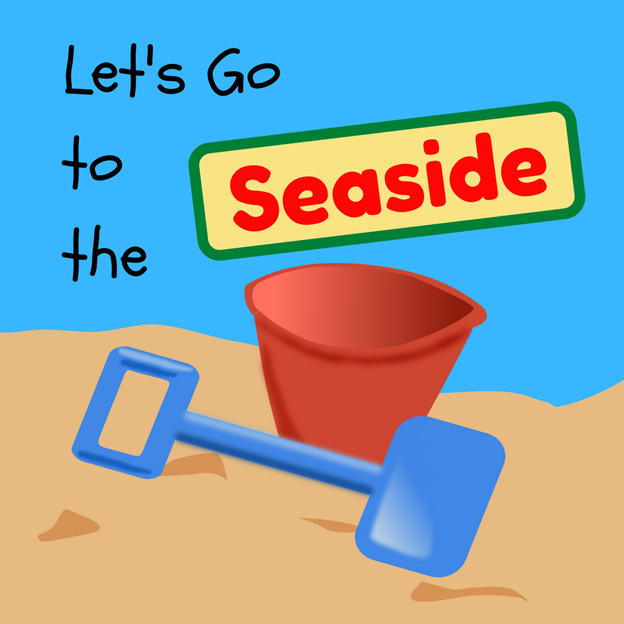 Lets Go to the Seaside
